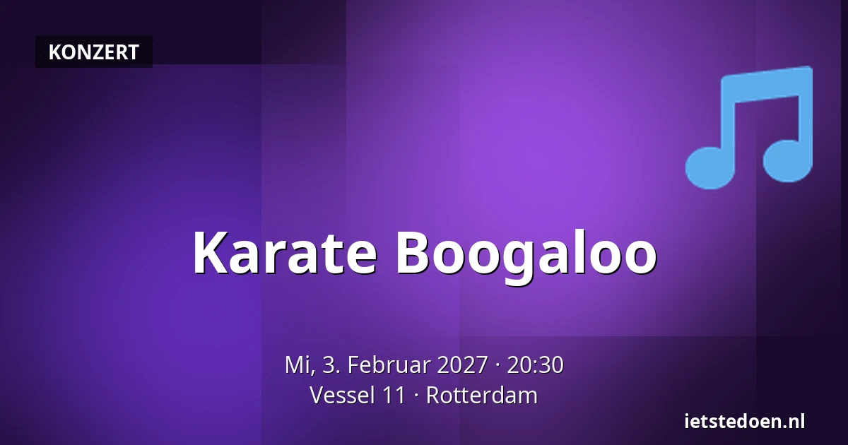Karate Boogaloo — Vessel 11, Rotterdam
