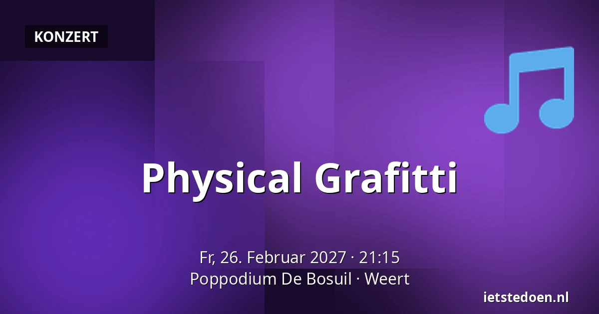 Physical Grafitti — Poppodium De Bosuil, Weert