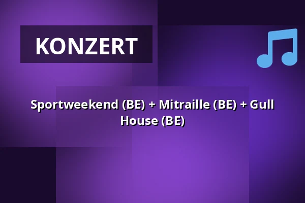 Sportweekend (BE) + Mitraille (BE) + Gull House (BE) — Willem Twee Fabriek, 's-Hertogenbosch
