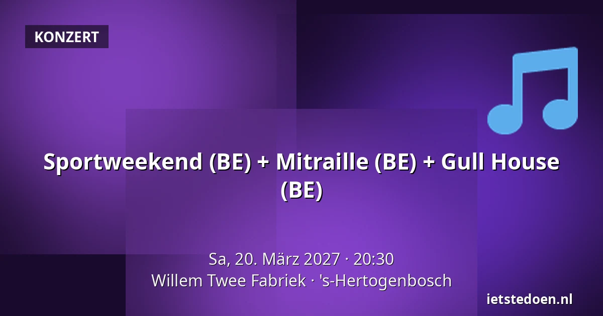 Sportweekend (BE) + Mitraille (BE) + Gull House (BE) — Willem Twee Fabriek, 's-Hertogenbosch