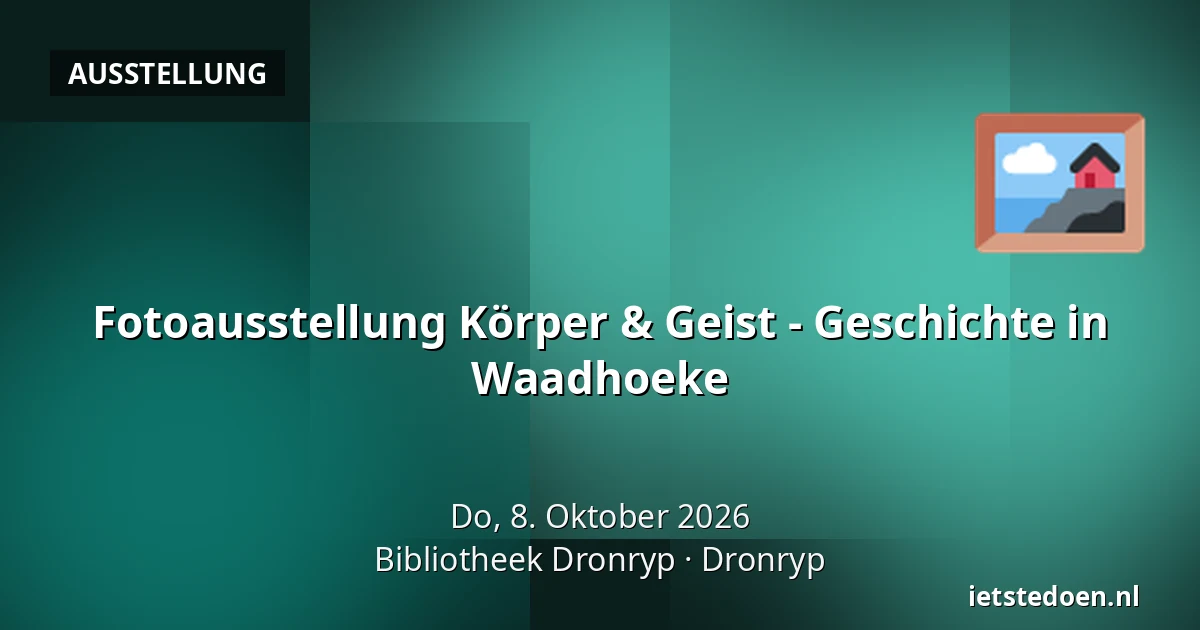 Fotoausstellung Körper & Geist - Geschichte in Waadhoeke — Bibliotheek Dronryp, Dronryp