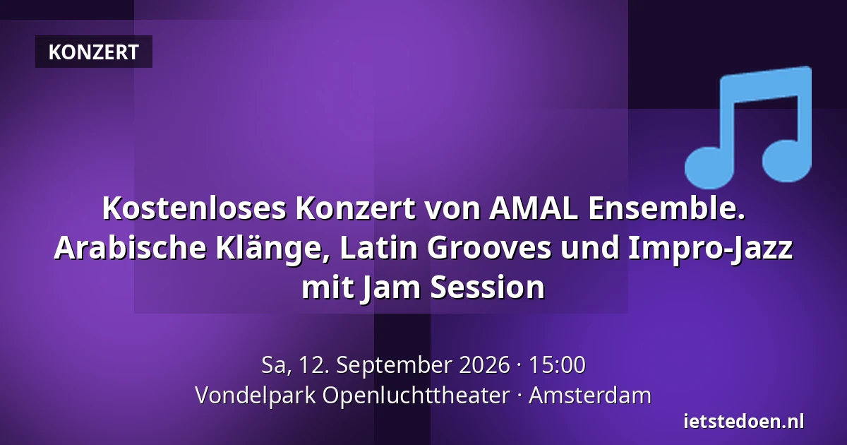 Kostenloses Konzert von AMAL Ensemble. Arabische Klänge, Latin Grooves und Impro-Jazz mit Jam Session — Vondelpark Openluchttheater, Amsterdam