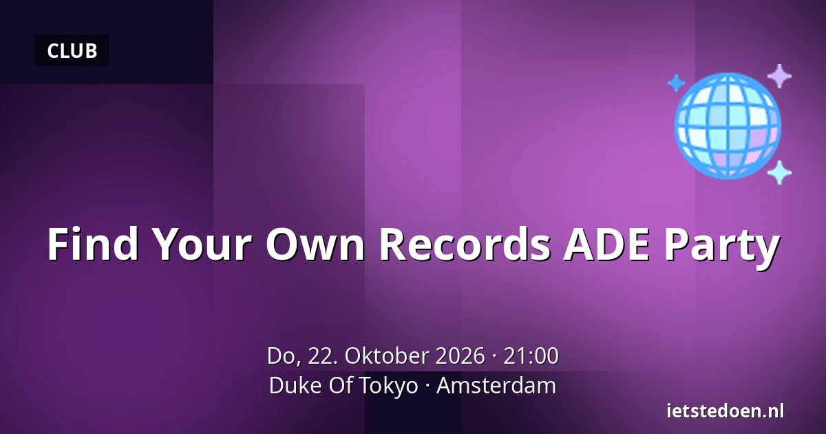 Find Your Own Records ADE Party — Duke Of Tokyo, Amsterdam