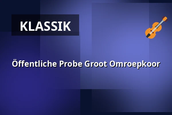 Öffentliche Probe Groot Omroepkoor — Heuvellaan Hilversum, Hilversum