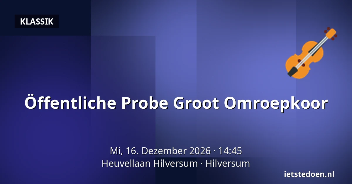Öffentliche Probe Groot Omroepkoor — Heuvellaan Hilversum, Hilversum