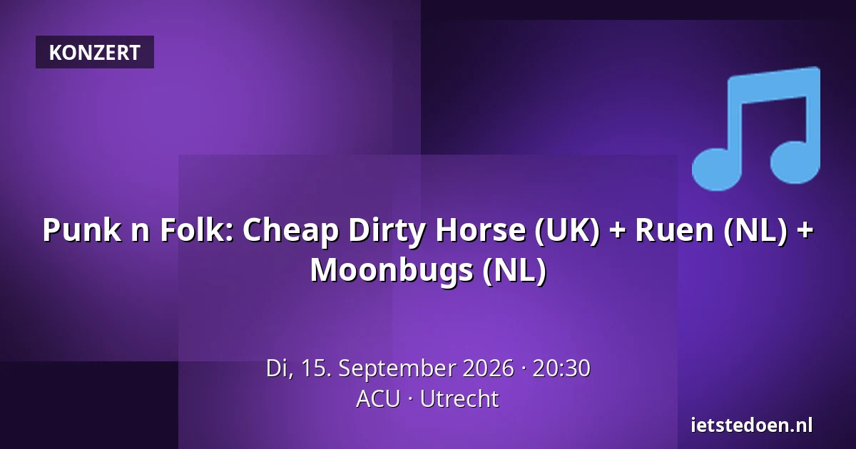 Punk n Folk: Cheap Dirty Horse (UK) + Ruen (NL) + Moonbugs (NL) — ACU, Utrecht