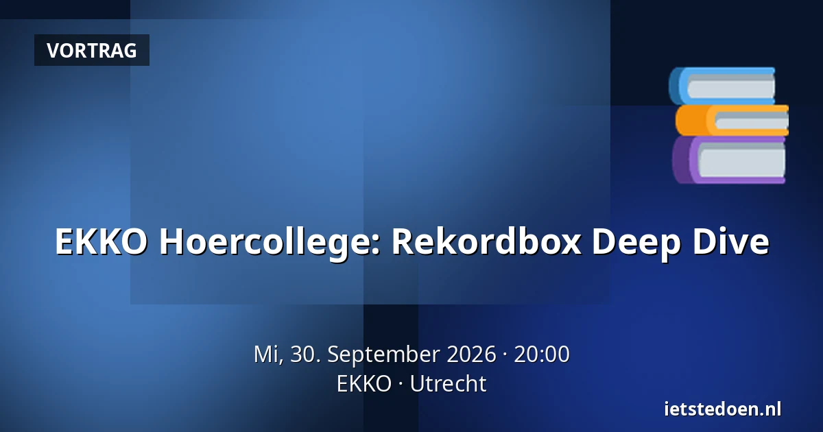 EKKO Hoercollege: Rekordbox Deep Dive — EKKO, Utrecht