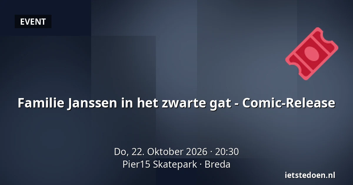 Familie Janssen in het zwarte gat - Comic-Release — Pier15 Skatepark, Breda