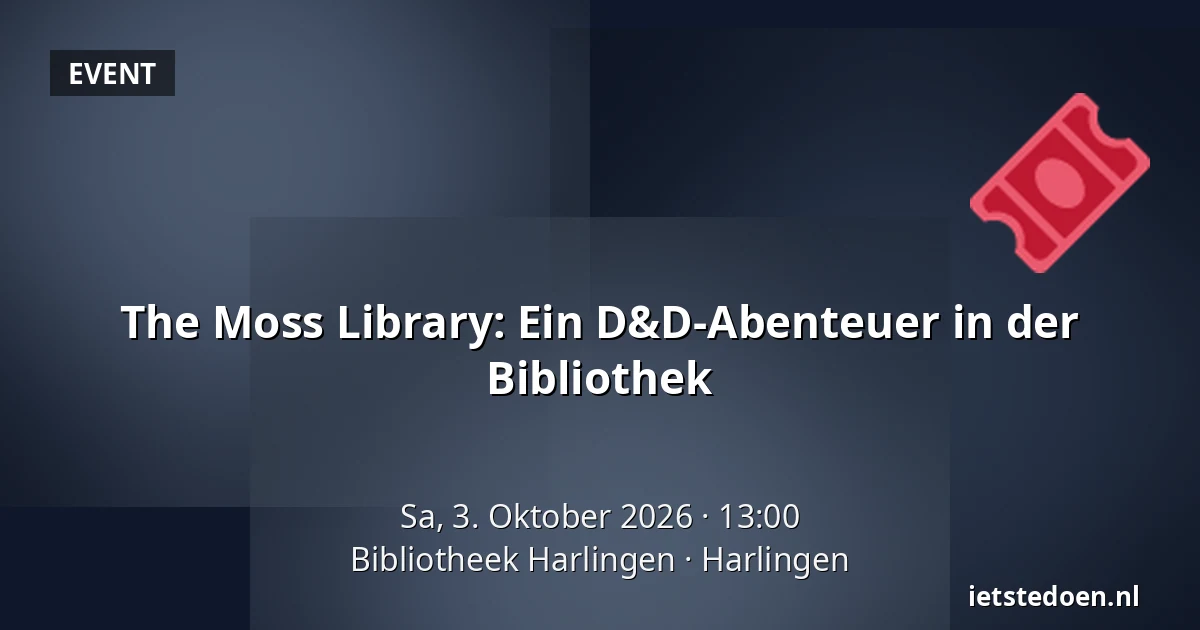 The Moss Library: Ein D&D-Abenteuer in der Bibliothek — Bibliotheek Harlingen, Harlingen