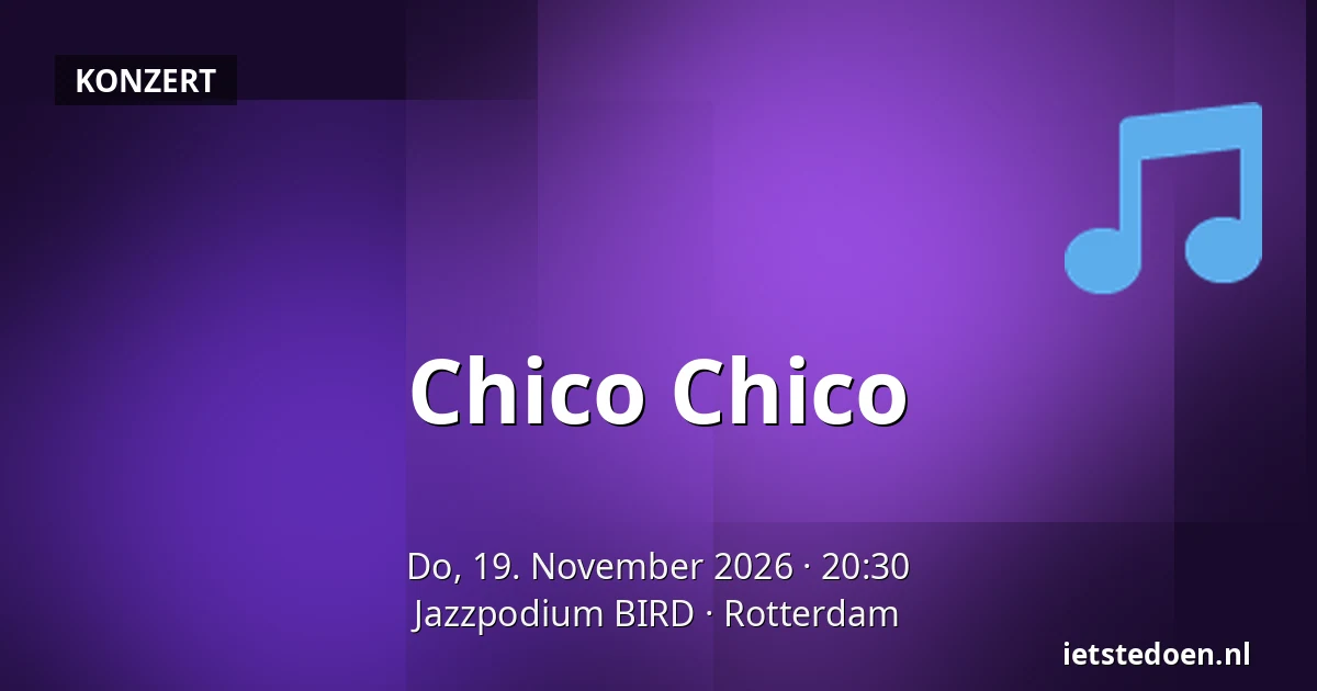 Chico Chico — Jazzpodium BIRD, Rotterdam