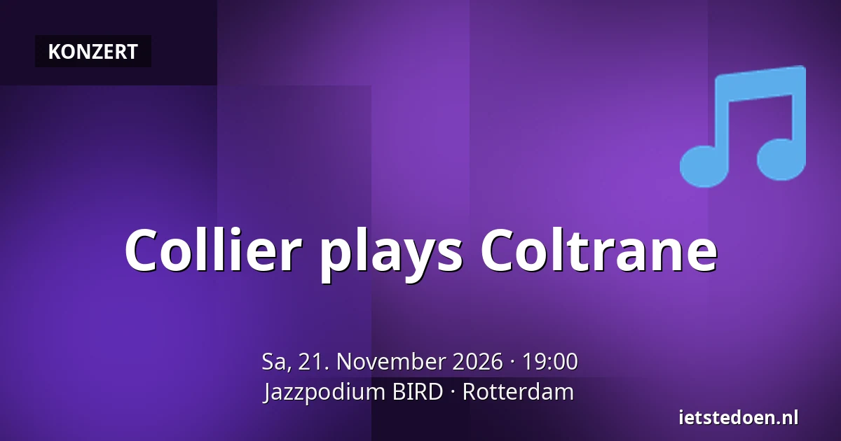 Collier plays Coltrane — Jazzpodium BIRD, Rotterdam