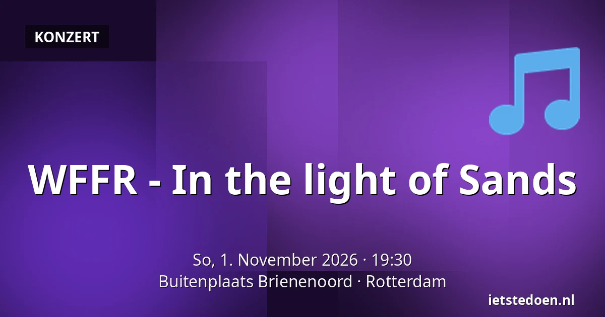 WFFR - In the light of Sands — Buitenplaats Brienenoord, Rotterdam