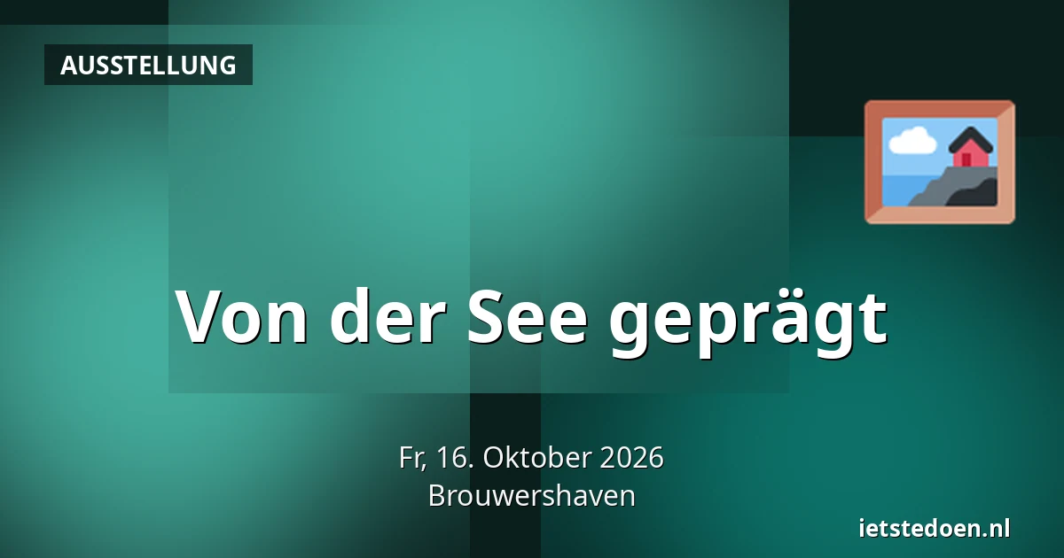 Von der See geprägt — Kerplein 3, Brouwershaven