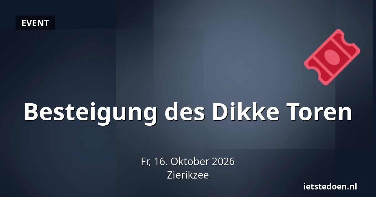 Besteigung des Dikke Toren — Kerkplein 2, Zierikzee