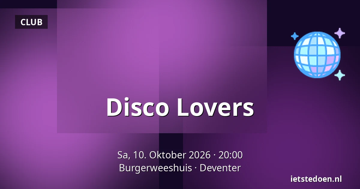 Disco Lovers — Burgerweeshuis, Deventer
