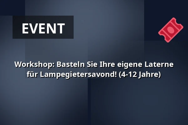 Workshop: Basteln Sie Ihre eigene Laterne für Lampegietersavond! (4-12 Jahre) — Veenendaal