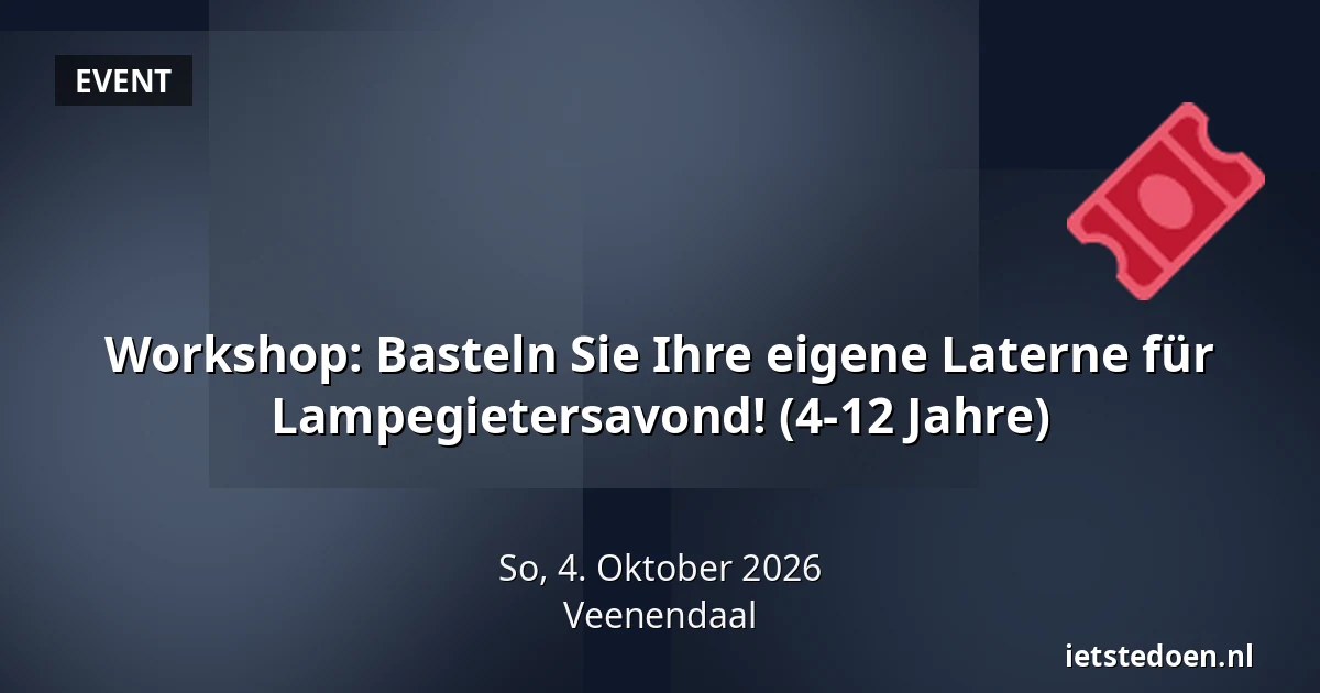 Workshop: Basteln Sie Ihre eigene Laterne für Lampegietersavond! (4-12 Jahre) — Kees Stipplein 74, Veenendaal