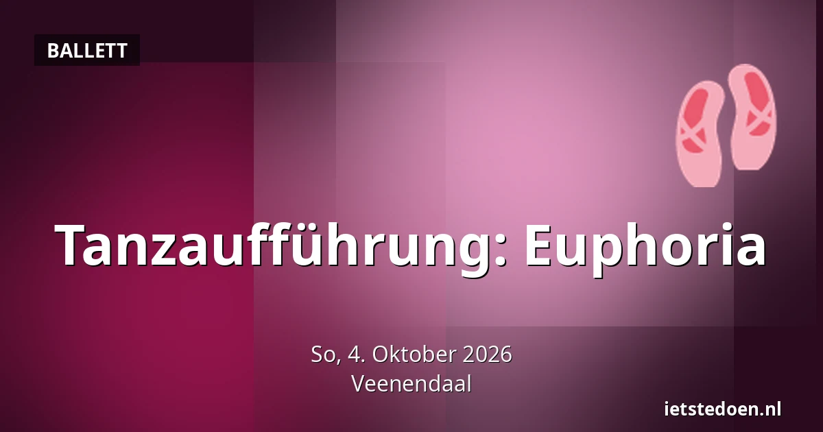 Tanzaufführung: Euphoria — Kees Stipplein 72, Veenendaal