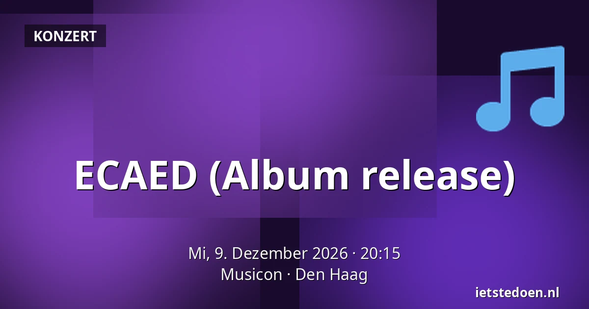 ECAED (Album release) — Musicon, Den Haag