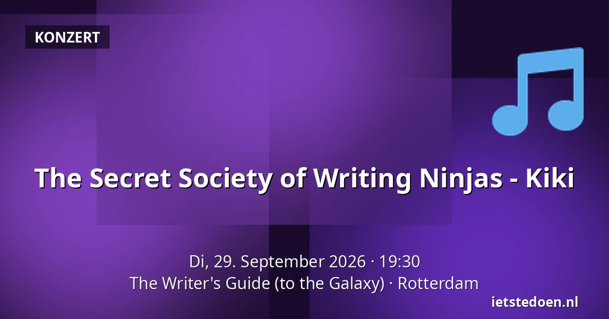The Secret Society of Writing Ninjas - Kiki — The Writer's Guide (to the Galaxy), Rotterdam