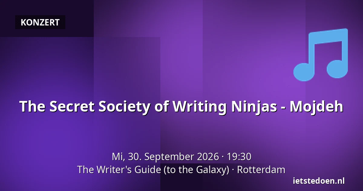 The Secret Society of Writing Ninjas - Mojdeh — The Writer's Guide (to the Galaxy), Rotterdam