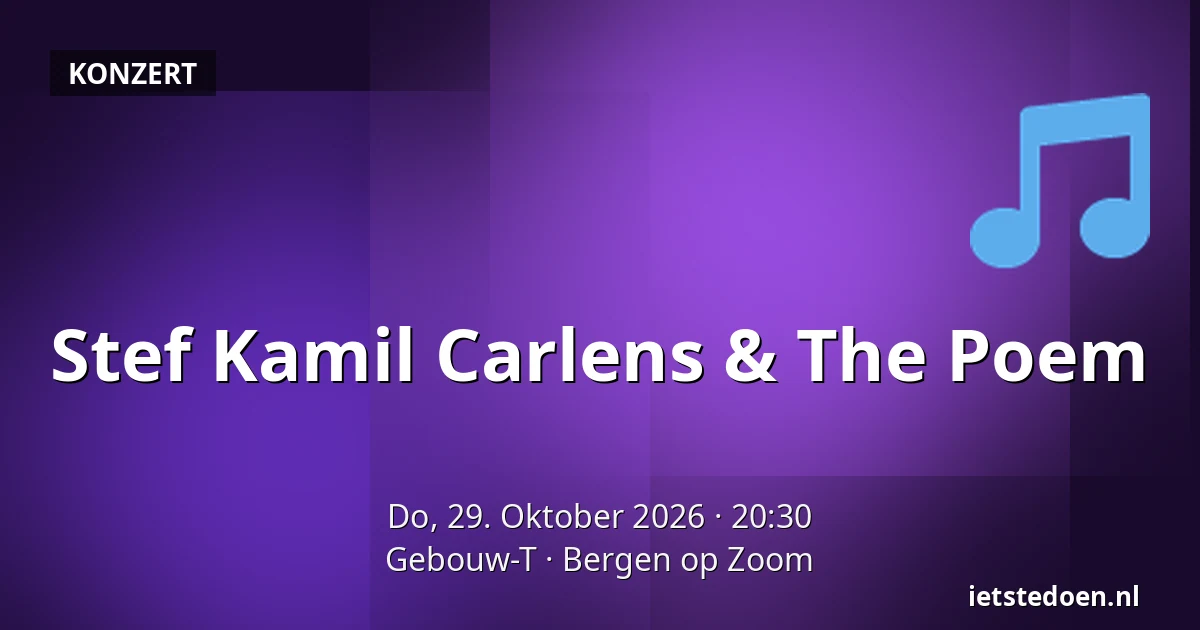 Stef Kamil Carlens & The Poem — Gebouw-T, Bergen op Zoom