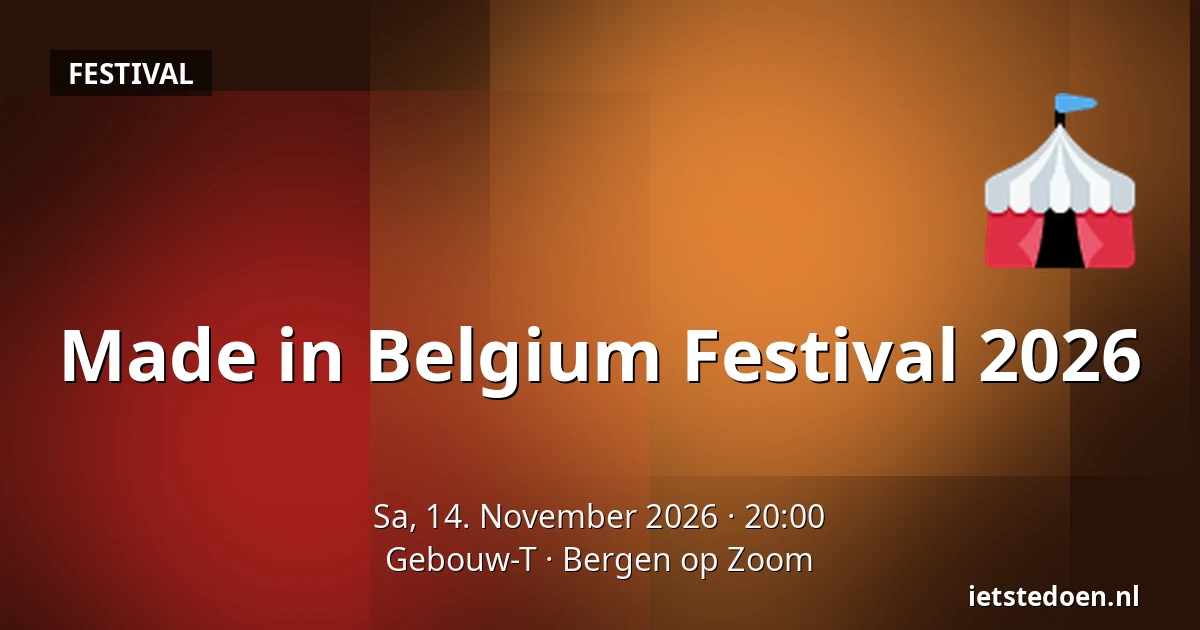 Made in Belgium Festival 2026 — Gebouw-T, Bergen op Zoom