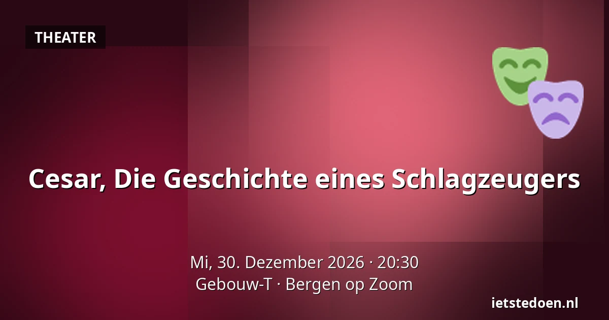 Cesar, Die Geschichte eines Schlagzeugers — Gebouw-T, Bergen op Zoom