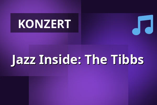Jazz Inside: The Tibbs — Gebouw-T, Bergen op Zoom