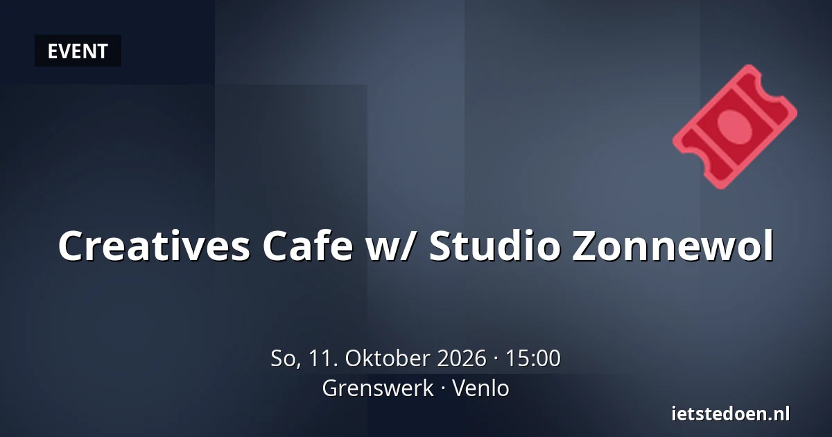Creatives Cafe w/ Studio Zonnewol — Grenswerk, Venlo