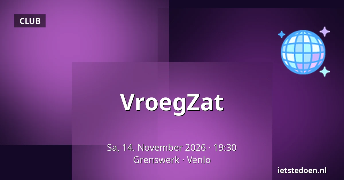 VroegZat — Grenswerk, Venlo