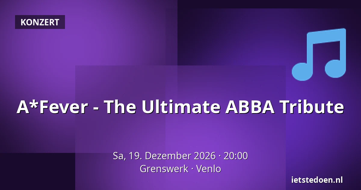 A*Fever - The Ultimate ABBA Tribute — Grenswerk, Venlo