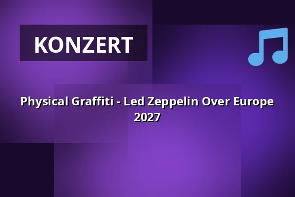 Physical Graffiti - Led Zeppelin Over Europe 2027 — Grenswerk, Venlo
