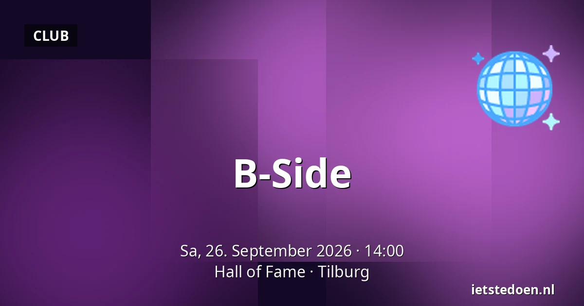 B-Side — Hall of Fame, Tilburg