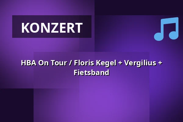 HBA On Tour / Floris Kegel + Vergilius + Fietsband — Hall of Fame, Tilburg