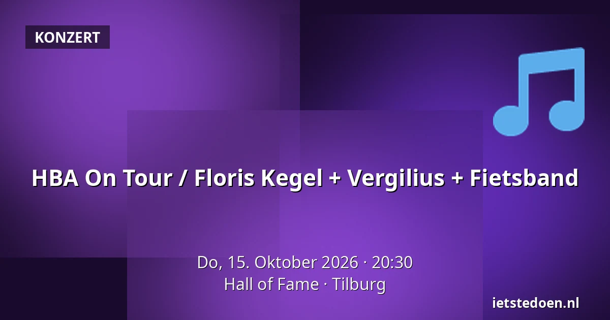 HBA On Tour / Floris Kegel + Vergilius + Fietsband — Hall of Fame, Tilburg