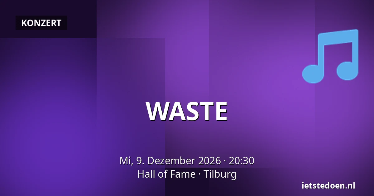 WASTE — Hall of Fame, Tilburg