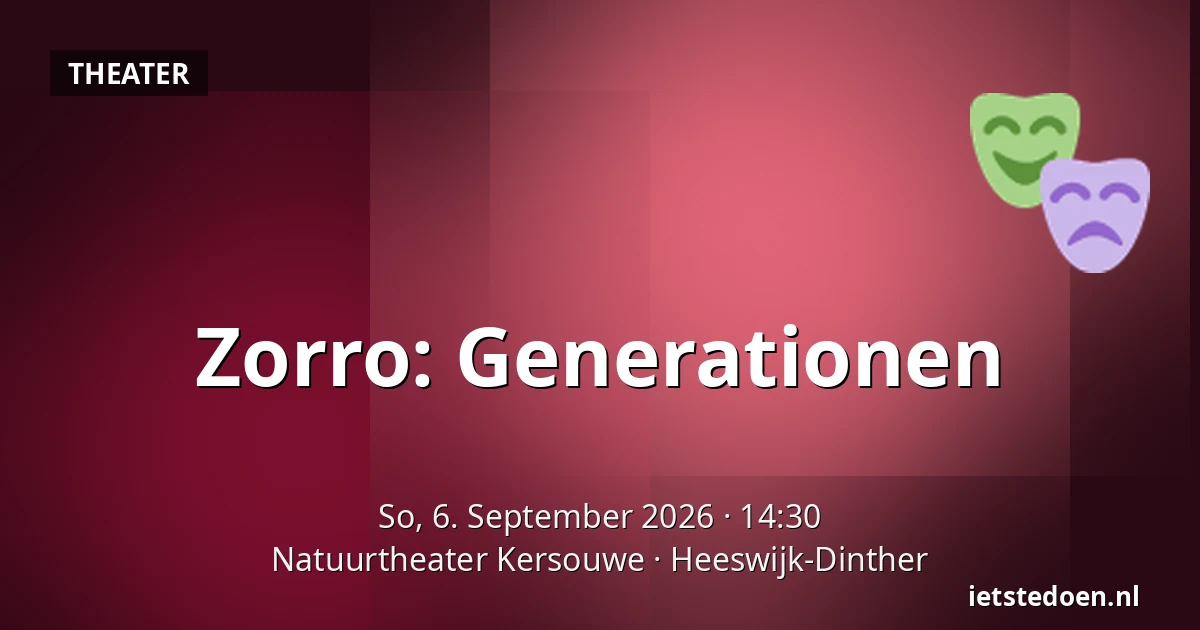 Zorro: Generationen — Natuurtheater Kersouwe, Heeswijk-Dinther