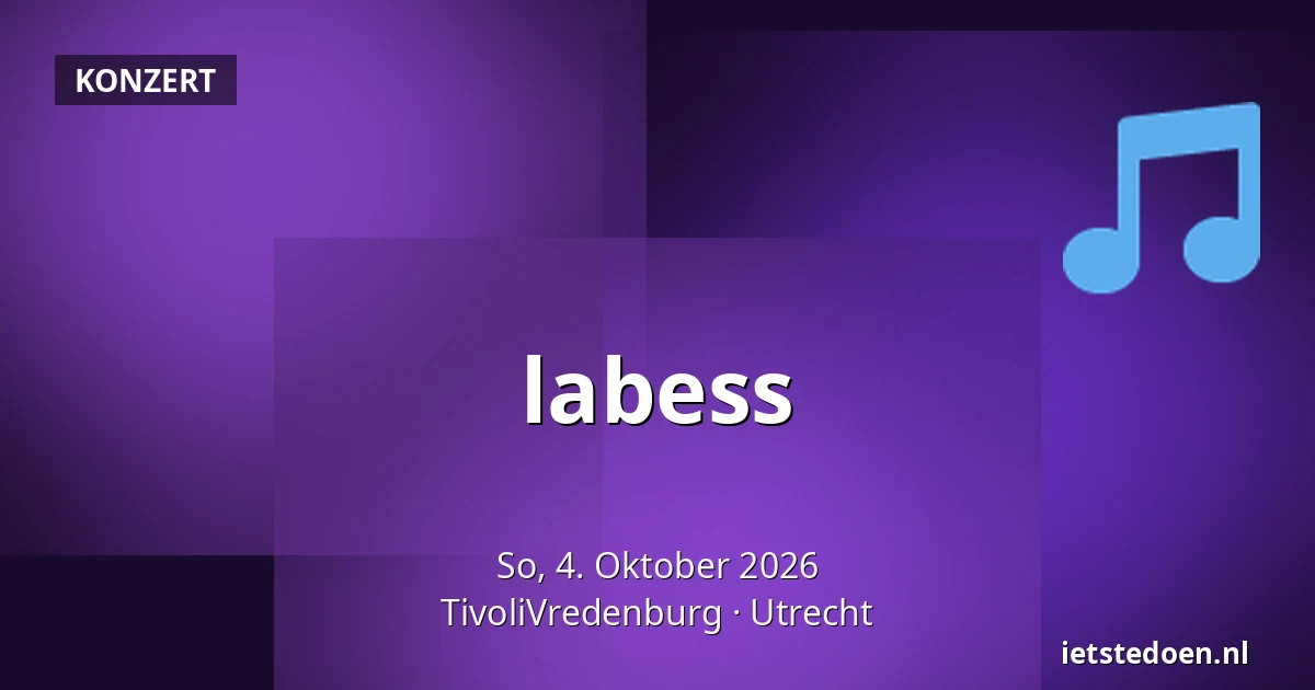 labess — TivoliVredenburg, Utrecht