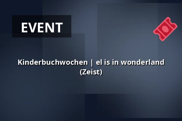 Kinderbuchwochen | el is in wonderland (Zeist) — Bibliotheek Zeist, Zeist