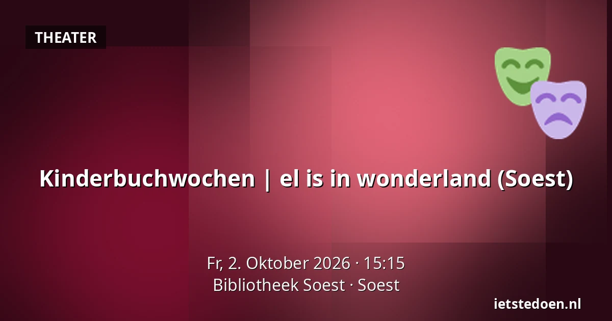 Kinderbuchwochen | el is in wonderland (Soest) — Bibliotheek Soest, Soest