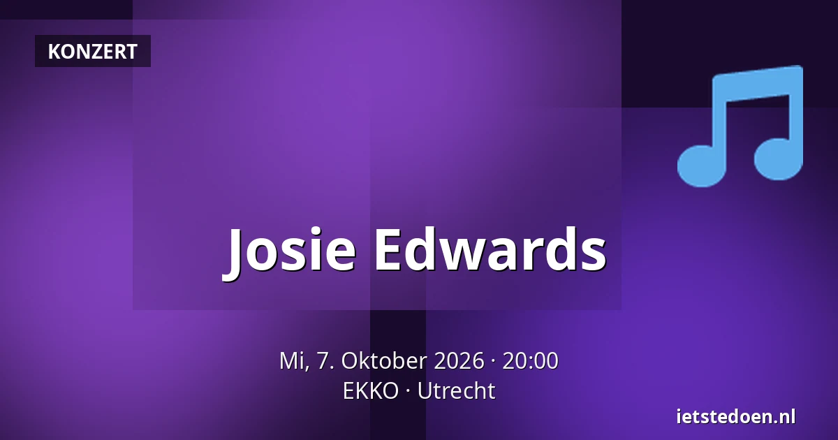 Josie Edwards — EKKO, Utrecht