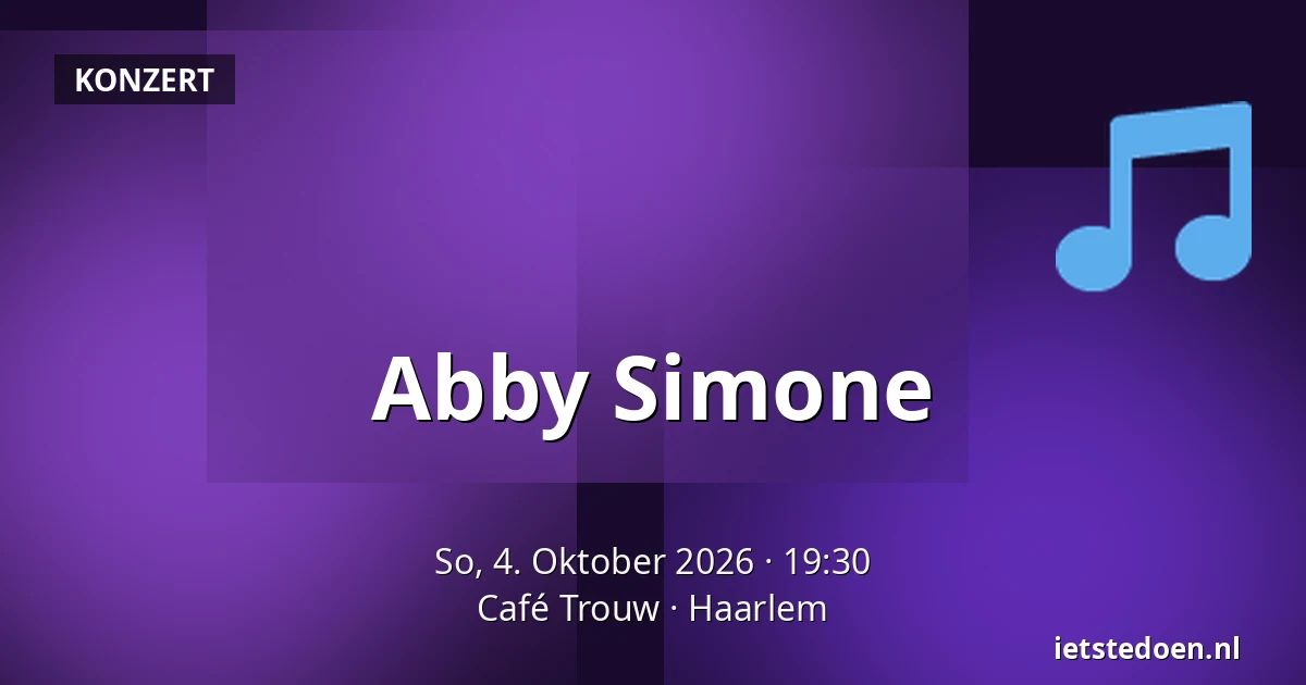 Abby Simone — Café Trouw, Haarlem