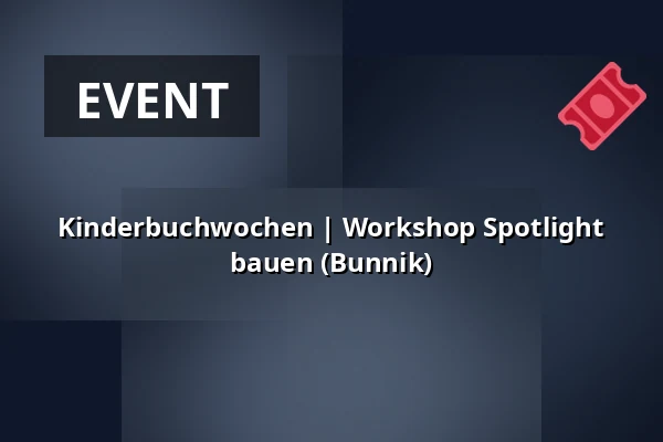 Kinderbuchwochen | Workshop Spotlight bauen (Bunnik) — Bibliotheek Bunnik, Bunnik