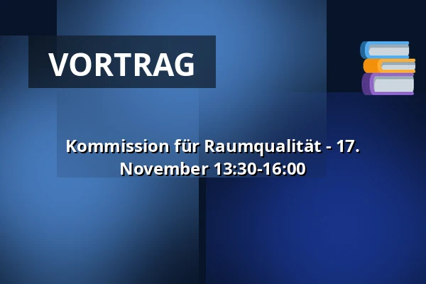 Kommission für Raumqualität - 17. November 13:30-16:00 — Vergaderzaal 8, Bergschenhoek