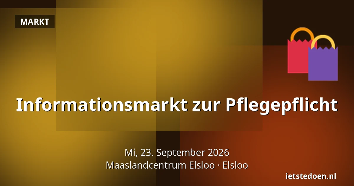 Informationsmarkt zur Pflegepflicht — Maaslandcentrum Elsloo, Elsloo