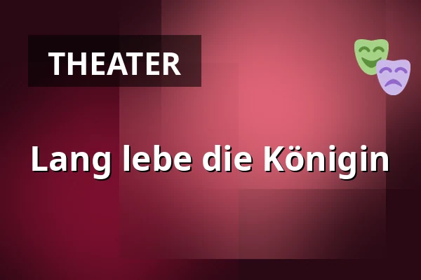 Lang lebe die Königin — Openluchttheater Mariahout, Mariahout