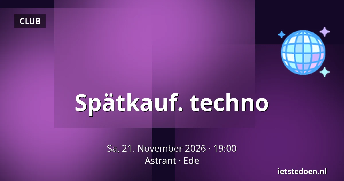 Spätkauf. techno — Astrant, Ede