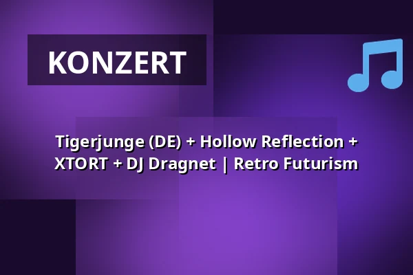 Tigerjunge (DE) + Hollow Reflection + XTORT + DJ Dragnet | Retro Futurism — Poppodium Phoenix, Breda