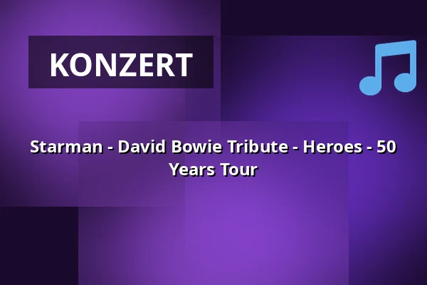Starman - David Bowie Tribute - Heroes - 50 Years Tour — Grenswerk, Venlo